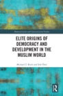Image for Elite Origins of Democracy and Development in the Muslim World