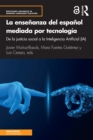 Image for La Enseñanza Del Español Mediada Por Tecnología: De La Justicia Social a La Inteligencia Artificial (IA)