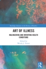 Image for Art of Illness: Malingering and Inventing Health Conditions