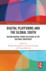 Image for Digital Platforms and the Global South: Reconfiguring Power Relations in the Cultural Industries