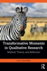 Image for Transformative Moments in Qualitative Research: Method, Theory, and Reflection