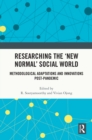 Image for Researching the &#39;New Normal&#39; Social World: Methodological Adaptations and Innovations Post-Pandemic