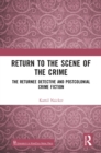 Image for Return to the Scene of the Crime: The Returnee Detective and Postcolonial Crime Fiction