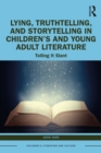 Image for Lying, Truthtelling, and Storytelling in Children&#39;s and Young Adult Literature: Telling It Slant