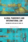 Image for Global Pandemics and International Law: An Analysis in the Age of Covid-19