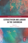 Image for Extractivism and Labour in the Caribbean