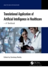 Image for Translational Application of Artificial Intelligence in Healthcare: - A Textbook