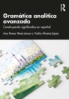 Image for Gramática Analítica Avanzada: Construyendo Significados En Español