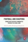 Image for Football and Diaspora: Connecting Dispersed Communities Through the Global Game