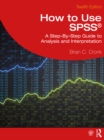 Image for How to Use SPSS: A Step-by-Step Guide to Analysis and Interpretation