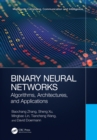 Image for Binary Neural Networks: Algorithms, Architectures, and Applications