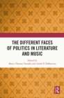 Image for The Different Faces of Politics in Literature and Music