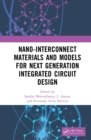 Image for Nano-Interconnect Materials and Models for Next Generation Integrated Circuit Design