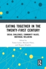 Image for Eating Together in the Twenty-First Century: Social Challenges, Community Values, Individual Wellbeing