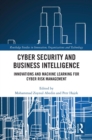 Image for Cyber Security and Business Intelligence: Innovations and Machine Learning for Cyber Risk Management