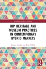 Image for Hip Heritage and Museum Practices in Contemporary Hybrid Markets