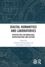 Image for Digital Humanities and Laboratories: Perspectives on Knowledge, Infrastructure and Culture
