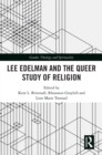 Image for Lee Edelman and the Queer Study of Religion