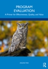 Image for Program Evaluation: A Primer for Effectiveness, Quality, and Value