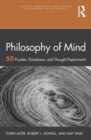 Image for Philosophy of Mind: 50 Puzzles, Paradoxes, and Thought Experiments
