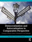 Image for Democratization and Autocratization in Comparative Perspective: Concepts, Currents, Causes, Consequences, and Challenges
