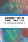 Image for Authenticity and the Public Literary Self: Will the &#39;Real&#39; Author Please Stand Up