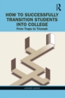 Image for How to Successfully Transition Students Into College: Avoiding Transition Traps