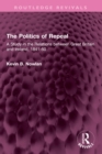 Image for The Politics of Repeal: A Study in the Relations Between Great Britain and Ireland, 1841-50