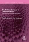 Image for The Political Economy of Communications: International and European Dimensions