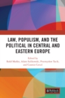Image for Law, Populism, and the Political in Central and Eastern Europe