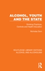Image for Alcohol, Youth and the State: Drinking Practices, Controls and Health Education