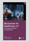 Image for Blockchain for Healthcare 4.0: Technology, Challenges, and Applications