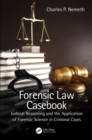 Image for Forensic Law Casebook: Judicial Reasoning and the Application of Forensic Science in Criminal Cases