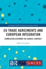 Image for EU Trade Agreements and European Integration: Commission Autonomy and Council Control
