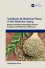 Image for Handbook of Medicinal Plants of the World for Aging: Botany, Ethnopharmacology, Natural Products, and Molecular Pathways
