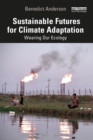 Image for Sustainable Futures for Climate Adaptation: Wearing Our Ecology