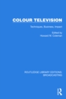 Image for Colour Television: Techniques, Business, Impact