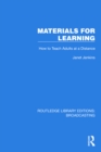 Image for Materials for Learning: How to Teach Adults at a Distance