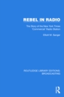 Image for Rebel in Radio: The Story of the New York Times &#39;Commercial&#39; Radio Station