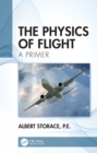 Image for The Physics of Flight: A Primer