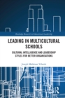 Image for Leading in Multicultural Schools: Cultural Intelligence and Leadership Styles for Better Organisations