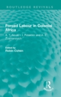 Image for Forced Labour in Colonial Africa: A.T. Nzula, I.I. Potekhin and A.Z. Zusmanovich