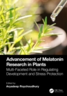 Image for Advancement of Melatonin Research in Plants: Multi-Faceted Role in Regulating Development and Stress Protection