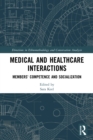 Image for Medical and Healthcare Interactions: Members&#39; Competence and Socialization