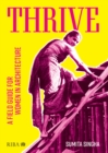 Image for Thrive: A Field Guide for Women in Architecture