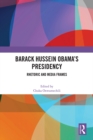 Image for Barack Hussein Obama&#39;s presidency  : rhetoric and media frames