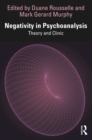 Image for Negativity in Psychoanalysis: Theory and Clinic