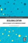 Image for Deglobalization: China-US Rivalry in the Innovation Economy