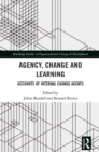 Image for Agency, Change and Learning: Accounts of Internal Change Agents