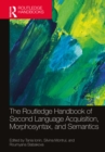 Image for The Routledge Handbook of Second Language Acquisition, Morphosyntax, and Semantics